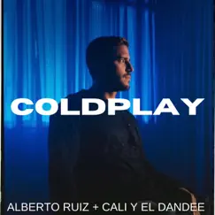 Coldplay - Single by ALBERTO RUIZ & Cali y El Dandee album reviews, ratings, credits