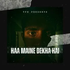 Haa Maine Dekha Hai - Single by TFR album reviews, ratings, credits