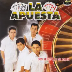 Dos Seres Que Se Aman by La Apuesta album reviews, ratings, credits