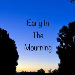 Early In the Mourning - Single by B. album reviews, ratings, credits