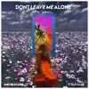 Don’t Leave Me Alone - Single album lyrics, reviews, download
