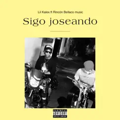 Sigo Joseando (feat. Rincon Bellaco Music) Song Lyrics