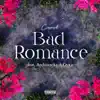 Bad Romance (feat. Architrackz & Oykie) - Single album lyrics, reviews, download