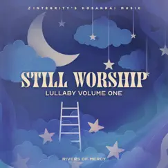Lullaby, Vol. 1 by Still Worship, Rivers of Mercy & Integrity's Hosanna! Music album reviews, ratings, credits