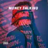 Money Talking - Single album lyrics, reviews, download