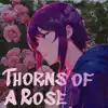 Thorns of a Rose - Single album lyrics, reviews, download
