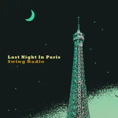 Last Night In Paris - Single by Swing Radio album reviews, ratings, credits