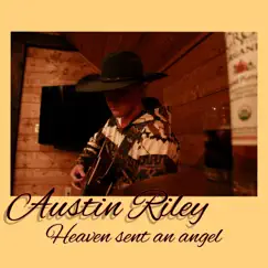 Heaven Sent an Angel - Single by Austin Riley album reviews, ratings, credits