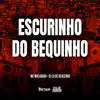 Escurinho do Bequinho - Single album lyrics, reviews, download