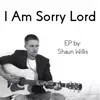 I Am Sorry Lord (2022 Remastered Version) - EP album lyrics, reviews, download