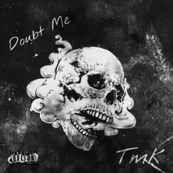 Doubt Me - Single by TaymoneyKid album reviews, ratings, credits