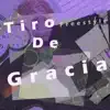 Tiro de Gracia - Single album lyrics, reviews, download
