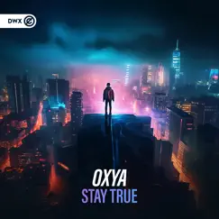 Stay True - Single by Oxya album reviews, ratings, credits