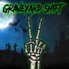 Graveyard Shift 2 - EP album lyrics, reviews, download