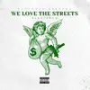 We Love the Streets - Single album lyrics, reviews, download