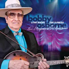 New Bluegrass And Old Heartaches by Bobby Osborne & The Rocky Top X-Press album reviews, ratings, credits