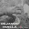 Dejando Huella - Single album lyrics, reviews, download