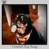 Untitled Pop Song - Single album lyrics, reviews, download