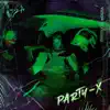 Party-X - Single album lyrics, reviews, download