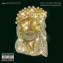 300 Centuries (Single Pack) - Single by LosLAUREN 718 album reviews, ratings, credits