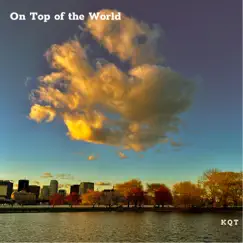 On Top of the World - Single by KQT album reviews, ratings, credits