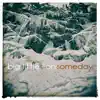 Someday - EP album lyrics, reviews, download