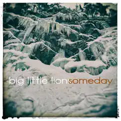 Someday - EP by Big Little Lions album reviews, ratings, credits