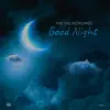 Good Night - Single album lyrics, reviews, download