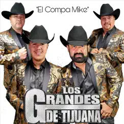 El Compa Mike - Single by Los Grandes De Tijuana album reviews, ratings, credits