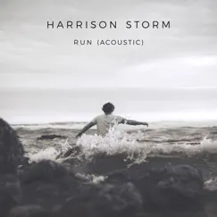 Run (Acoustic) - Single by Harrison Storm album reviews, ratings, credits