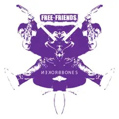 Broken Bones - Single by FREE FRIENDS & Ben Dehan album reviews, ratings, credits