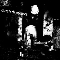 Barbara - Single by Dutch dj project album reviews, ratings, credits