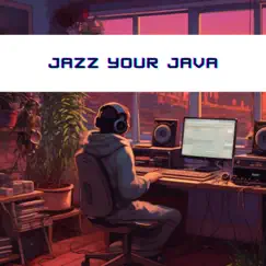 Jazz Your Java: Soundtrack for Coding & Programming Perfection by Programming Jazz album reviews, ratings, credits