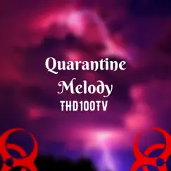 Quarantine Melody - Single by THD100TV album reviews, ratings, credits