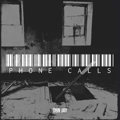 Phone Calls - Single by OBN Jay album reviews, ratings, credits