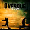 Overdue - Single album lyrics, reviews, download