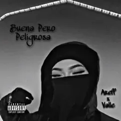 Buena Pero Peligrosa - Single by Areff & Valle Mc album reviews, ratings, credits