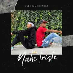 Noche Triste - Single by ALE LEAL, DREAMeR & Algoritmos MX album reviews, ratings, credits