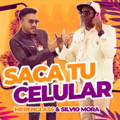Saca Tu Celular - Single by Merenglass & Silvio Mora album reviews, ratings, credits
