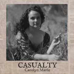 Casualty - Single by Carolyn Marie album reviews, ratings, credits