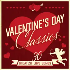 Valentine's Day Classics: 30 Greatest Love Songs by Various Artists album reviews, ratings, credits