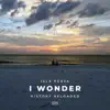 I Wonder 2002 - Single album lyrics, reviews, download