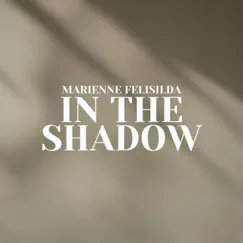 In the Shadow - Single by Marienne Felisilda album reviews, ratings, credits