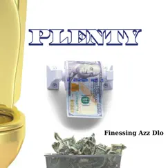 Plenty - Single by Finessing Azz Dlo album reviews, ratings, credits