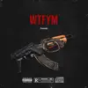 Wtfym - Single album lyrics, reviews, download