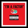 Im a Factor - Single album lyrics, reviews, download