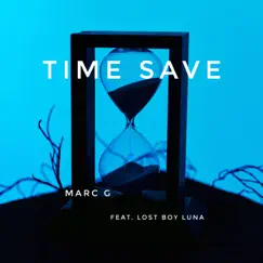 Time Save (feat. Lost Boy Luna) - Single by Marc G album reviews, ratings, credits