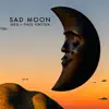 Sad Moon - Single album lyrics, reviews, download