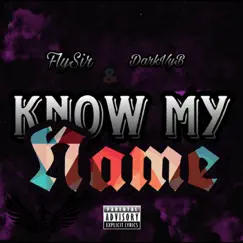 Know My Name - Single (feat. DarkVyb) - Single by FlySir album reviews, ratings, credits