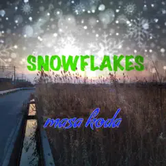 Snowflakes - Single by Masa koda album reviews, ratings, credits